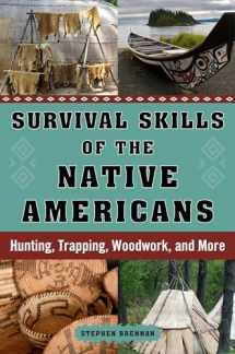 9781632207173-1632207176-Survival Skills of the Native Americans: Hunting, Trapping, Woodwork, and More