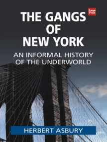 9781587244636-1587244632-The Gangs of New York: An Informal History of the Underworld