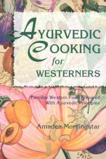 9780914955146-0914955144-Ayurvedic Cooking for Westerners: Familiar Western Food Prepared with Ayurvedic Principles