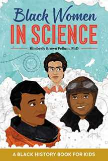 9781641527071-1641527072-Black Women in Science: A Black History Book for Kids (Biographies for Kids)