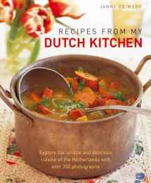 9781903141991-1903141990-Recipes from My Dutch Kitchen: Explore the unique and delicious cuisine of the Netherlands with over 350 photographs