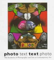 9783908162483-3908162483-Photo Text Text Photo: The Synthesis of Photography and Text in Contemporary Art