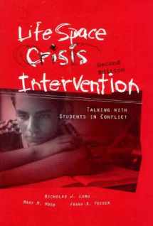 9780890798706-0890798702-Life Space Crisis Intervention: Talking With Students in Conflict, 2nd Edition