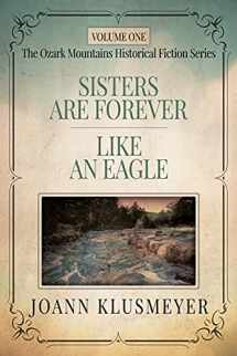 9781613146965-1613146965-Sisters are Forever and Like an Eagle: An Anthology of Southern Historical Fiction (The Ozark Mountains Historical Fiction Series for Adults)
