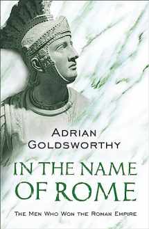 9780753817896-0753817896-In the Name of Rome: The Men Who Won the Roman Empire (Phoenix Press)