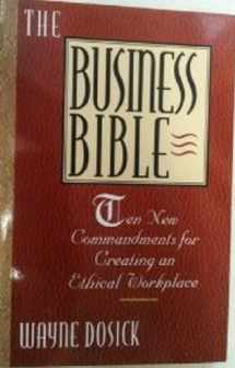 9780887307072-0887307078-The Business Bible: Ten Commandments for Creating an Ethical Workplace
