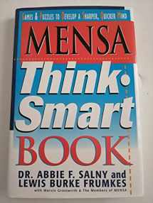 9781578660544-1578660548-Mensa Think Smart Book: Games & Puzzles to Develop a Sharper, Quicker Mind
