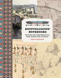 9781606066768-1606066765-Egyptologists' Notebooks: The Golden Age of Nile Exploration in Words, Pictures, Plans, and Letters