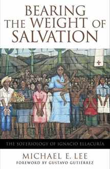 9780824524210-0824524217-Bearing the Weight of Salvation: The Soteriology of Ignacio Ellacuría