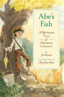 9781402762529-1402762526-Abe's Fish: A Boyhood Tale of Abraham Lincoln