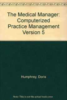 9780538713115-0538713119-The Medical Manager, Student Edition, Computerized Practice Management