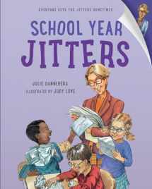 9781580891929-1580891926-School Year Jitters (The Jitters Series)