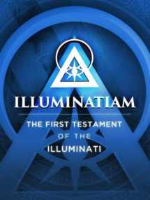 9780692351314-0692351310-Illuminatiam: The First Testament Of The Illuminati