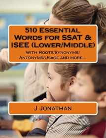 9781985722279-1985722275-510 Essential Words for SSAT & ISEE (Lower/Middle): With Roots/Synonyms/Antonyms/Usage and more...