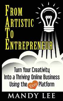 9780999026311-0999026313-From Artistic To Entrepreneur: Turn Your Creativity Into a Thriving Online Business Using the Etsy Platform