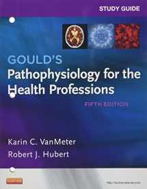9780323240864-0323240860-Study Guide for Gould's Pathophysiology for the Health Professions