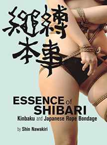 9781942733850-1942733852-Essence of Shibari: Kinbaku and Japanese Rope Bondage