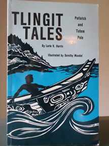 9780879611538-0879611537-Tlingit Tales, Potlatch and Totem Pole