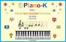 9780982311523-0982311524-Piano-K. Play the Self-Teaching Piano Game for Kids. Level 3
