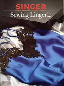 9780865732612-0865732612-Sewing Lingerie (Singer Sewing Reference Library)