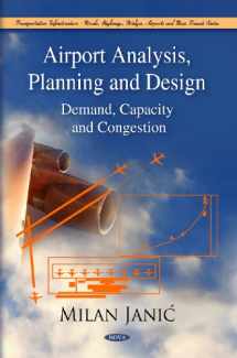 9781607413080-1607413086-Airport Analysis, Planning and Design: Demand, Capacity, and Congestion (Transportation Infrastructure-roads, Highways, Bridges, Airports and Mass Transit Series)