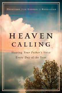 9781617952302-1617952303-Heaven Calling: Hearing Your Father's Voice Everyday of the Year: Devotions from Genesis to Revelation