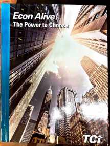 9781934534472-1934534471-Econ Alive , The Power to Choose , TCi Brings Learning Alive ,Student Edition