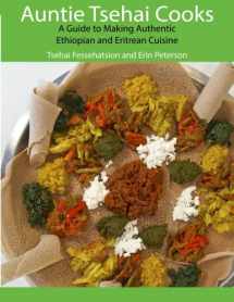 9781534775923-1534775927-Auntie Tsehai Cooks: A Comprehensive Guide to Making Ethiopian and Eritrean Food