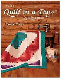 9781642048803-1642048801-Make a Quilt in a Day 6th Edition Log Cabin Book by Eleanor Burns