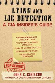 9781510756113-1510756116-Lying and Lie Detection: A CIA Insider's Guide