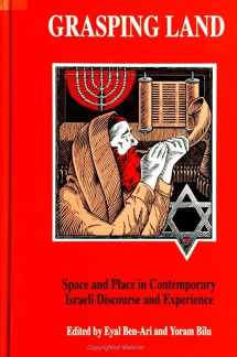 9780791432174-0791432173-Grasping Land: Space and Place in Contemporary Israeli Discourse and Experience (Suny Series in Anthropological Studies of Contemporary Issues)
