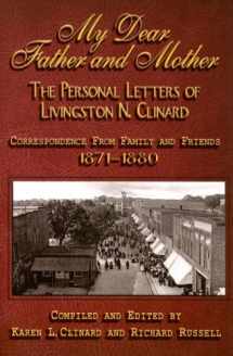 9780979396168-0979396166-My Dear Father and Mother: The Personal Letters of Livingston N. Clinard