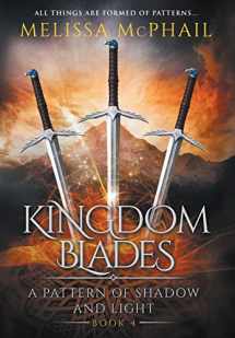 9780990629184-099062918X-Kingdom Blades: A Pattern of Shadow & Light Book 4