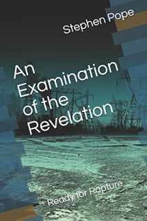 9781727070934-1727070933-An Examination of the Revelation: Ready for Rapture