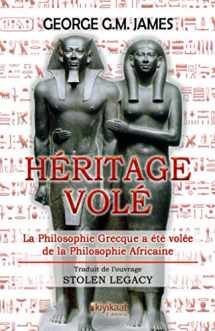9782923821122-2923821122-Héritage volé: La philosophie grecque est volée de l’Égypte antique (French Edition)