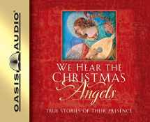 9781598596380-1598596381-We Hear the Christmas Angels: True Stories of Their Presence