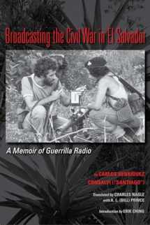 9780292728950-0292728956-Broadcasting the Civil War in El Salvador: A Memoir of Guerrilla Radio (LLILAS Translations from Latin America Series)