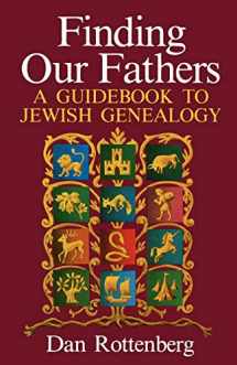 9780806311517-0806311517-Finding Our Fathers A Guidebook to Jewish Genealogy