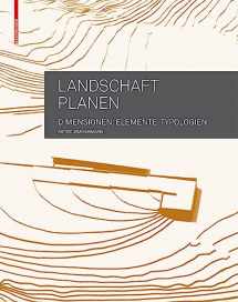 9783034607599-3034607598-Landschaft planen: Dimensionen, Elemente, Typologien (German Edition)