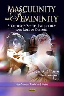 9781624171857-1624171850-Masculinity and Femininity: Stereotypes/Myths, Psychology and Role of Culture (Social Issues, Justice and Status)