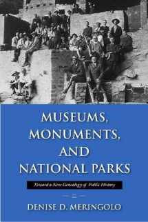 9781558499393-1558499393-Museums, Monuments, and National Parks: Toward a New Genealogy of Public History (Public History in Historical Perspective)
