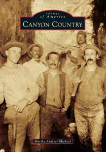 9781467129978-1467129976-Canyon Country (Images of America)