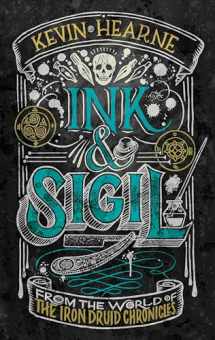 9781984821256-1984821253-Ink & Sigil: From the world of The Iron Druid Chronicles