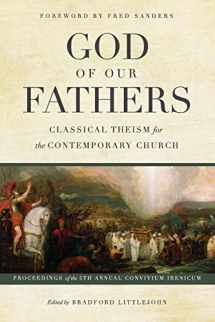 9780999552773-0999552775-God of Our Fathers: Classical Theism for the Contemporary Church