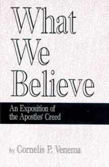 9780965398114-0965398110-What we believe: An exposition of the Apostles' Creed