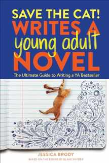 9781984859235-1984859234-Save the Cat! Writes a Young Adult Novel: The Ultimate Guide to Writing a YA Bestseller