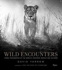 9780847858323-0847858324-Wild Encounters: Iconic Photographs of the World's Vanishing Animals and Cultures