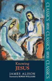 9780281065035-0281065039-Knowing Jesus (SPCK Classics)