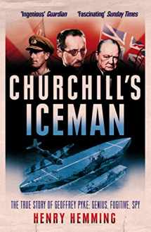 9780099594130-0099594137-Churchill's Iceman: The True Story of Geoffrey Pyke: Genius, Fugitive, Spy
