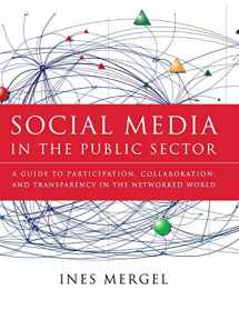 9781118109946-1118109945-Social Media in the Public Sector: A Guide to Participation, Collaboration and Transparency in the Networked World